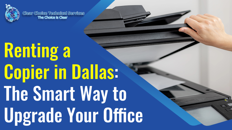 Renting a Copier in Dallas: The Smart Way to Upgrade Your Office